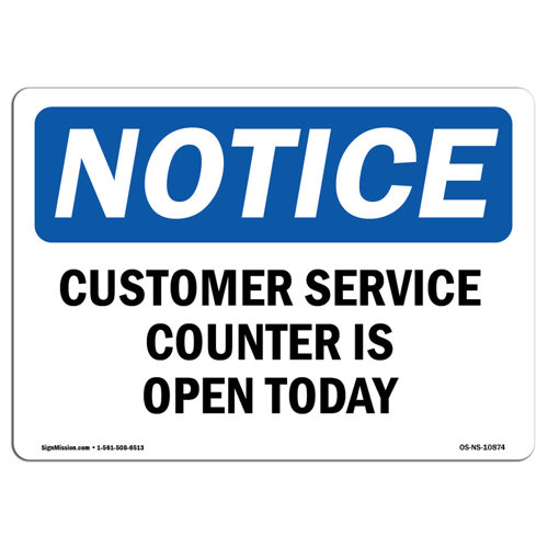 SignMission OSHA Notice Customer Service Counter Is Open Today Sign